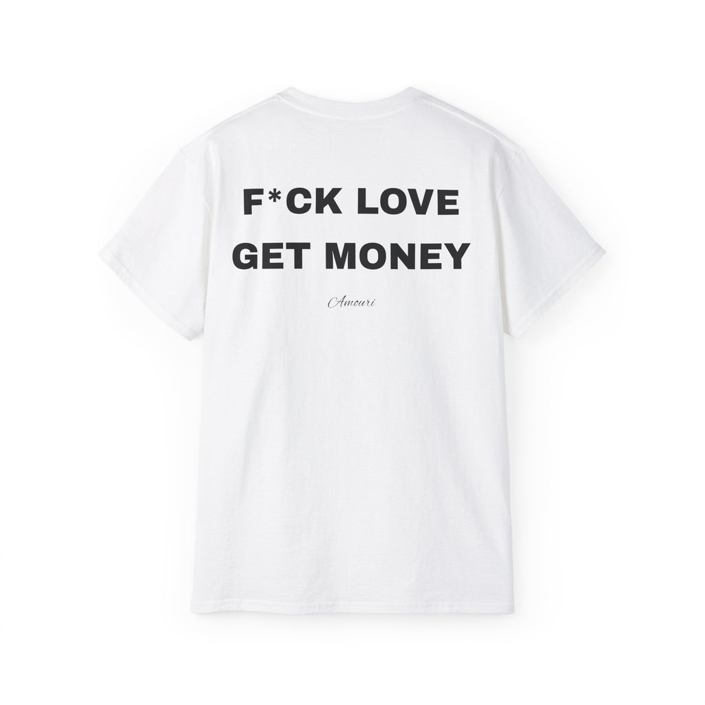 F*CK LOVE GET MONEY| Minimal Text Back Print t-shirt