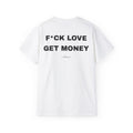 F*CK LOVE GET MONEY| Minimal Text Back Print t-shirt