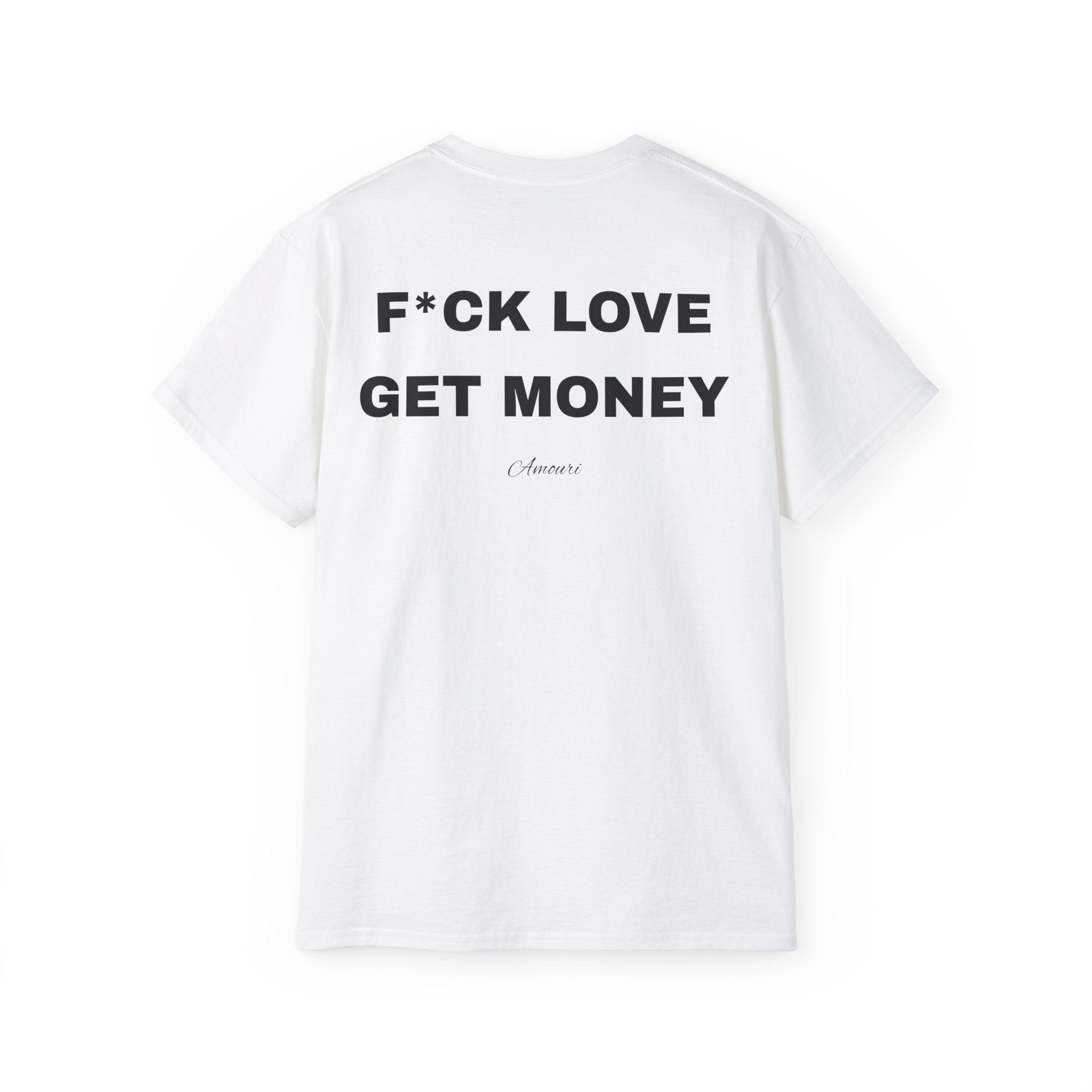 F*CK LOVE GET MONEY| Minimal Text Back Print t-shirt