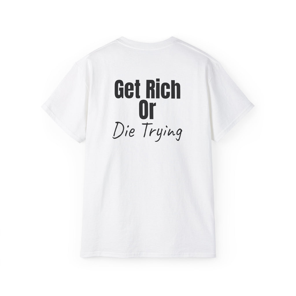 Get Rich or Die Trying | Minimal Text Back Print t-shirt