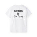 Get Rich or Die Trying | Minimal Text Back Print t-shirt