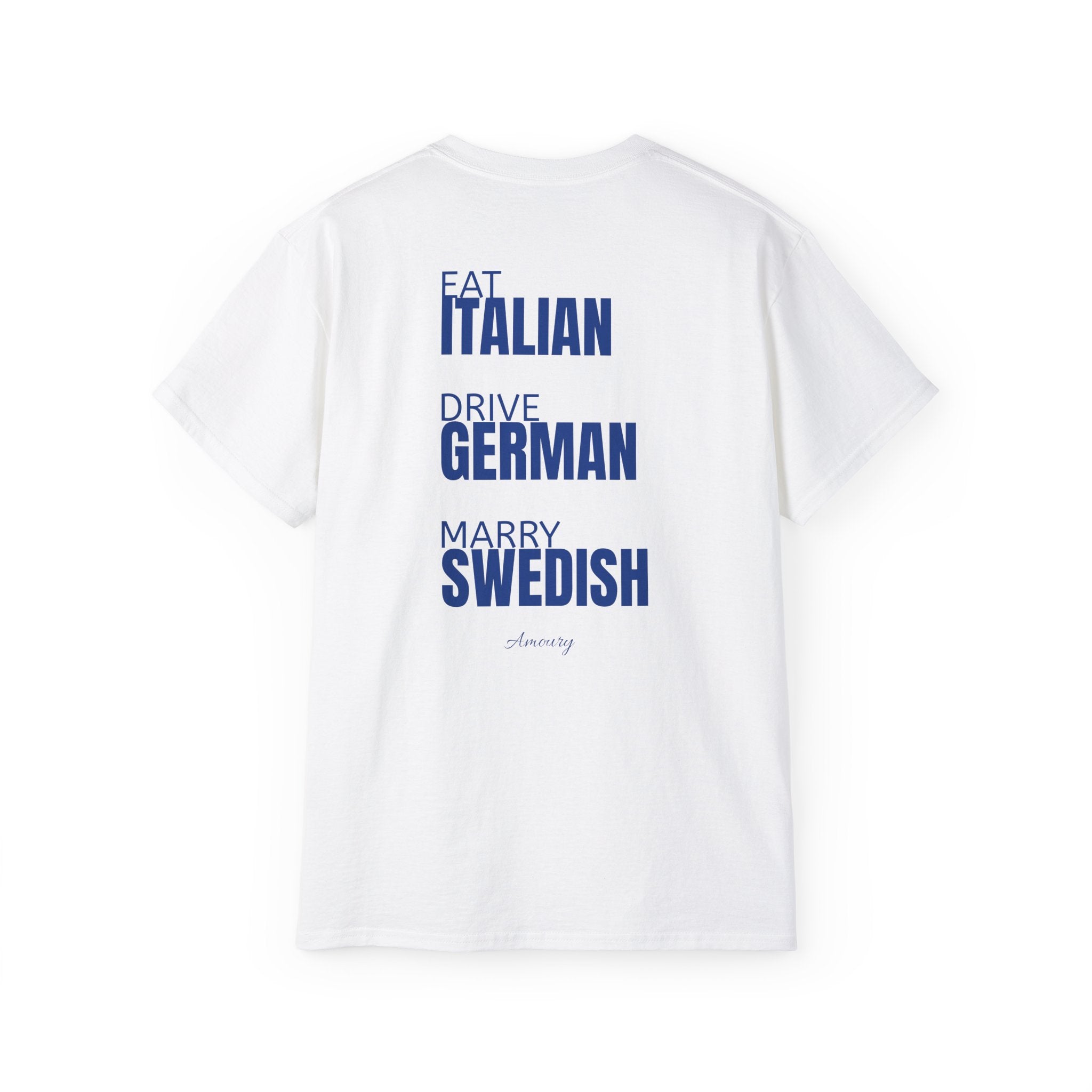 Eat Italien Drive German Marry Swedish | Minimal Text Back Print t-shirt